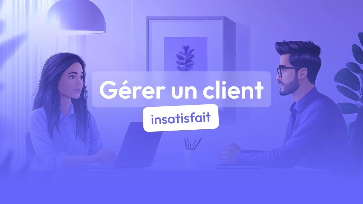 Comment gérer un client satisfait?