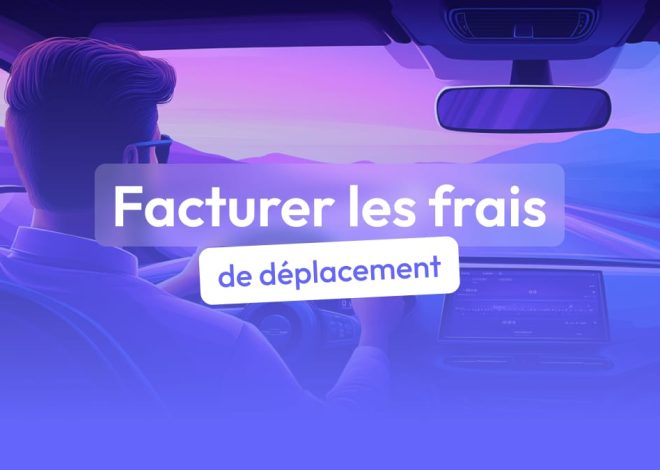 Comment facturer les frais de voyage?