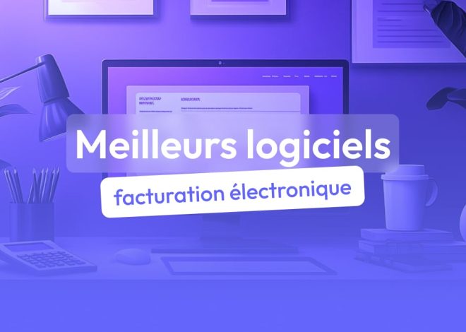 Meilleur logiciel de facture électronique en 2025