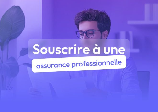 Pourquoi prendre une assurance professionnelle?