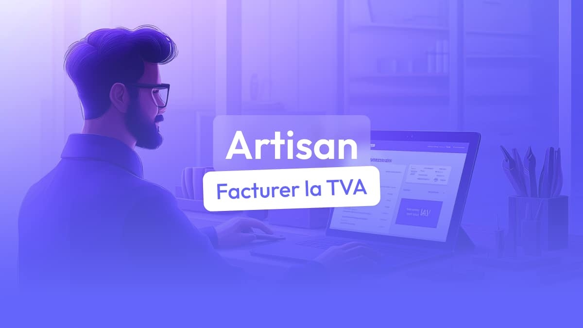 Comment facturer la TVA lorsque vous êtes artisan?