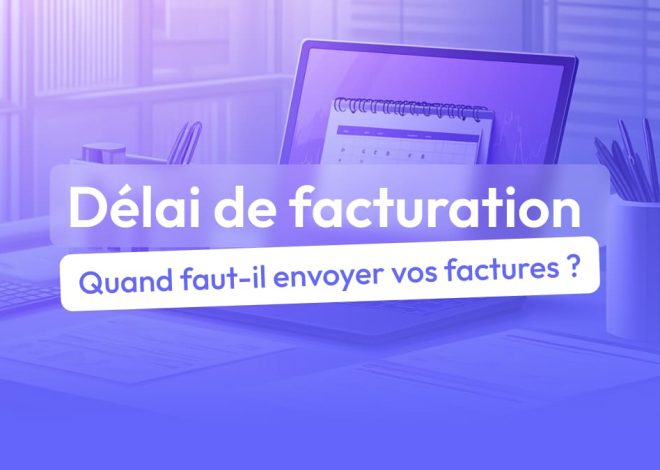 Quand devriez-vous facturer vos clients?