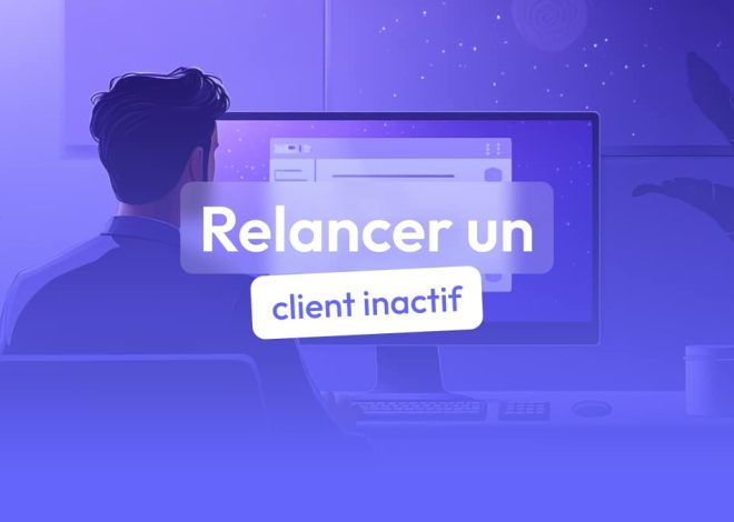 Comment relancer un client inactif?