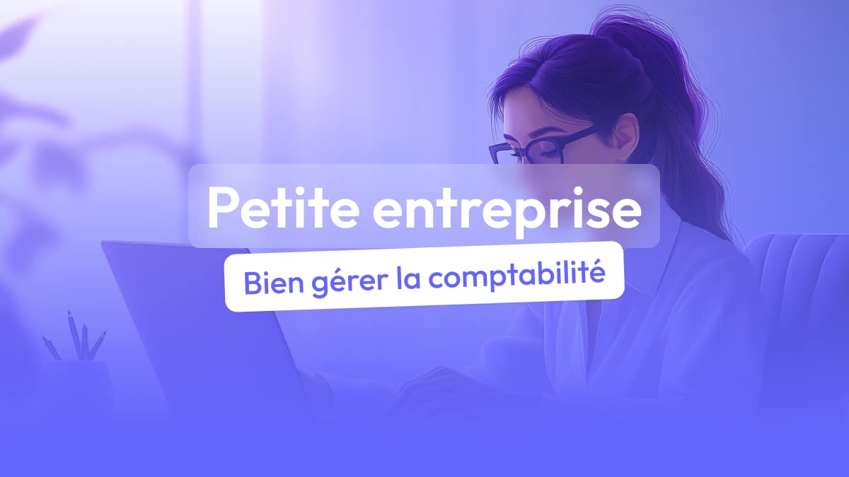 6 conseils pour gérer votre compte de petite entreprise