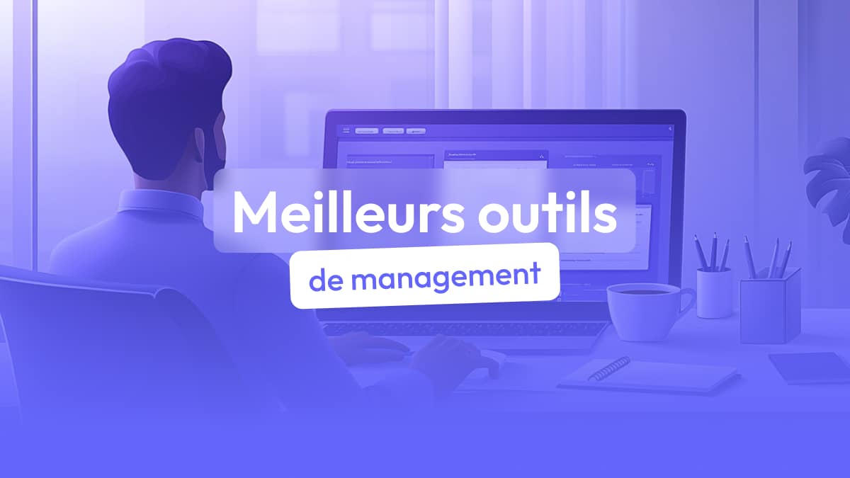 16 outils de management à utiliser au quotidien