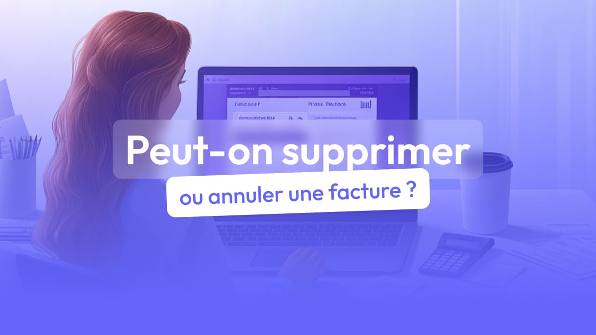 Puis-je supprimer ou annuler une facture ?